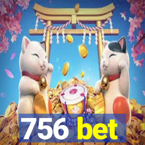 756 bet